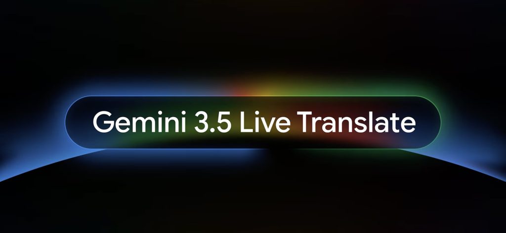 Google показала нову модель перекладача Gemini 3.5 Live Translate, який переводи практично в реальному часі на 70 мов